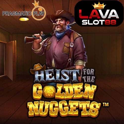 Heist for the Golden Nuggets